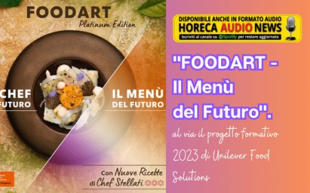 "FOODART - Il Menù del Futuro". Al via il progetto formativo 2023 di Unilever Food Solutions