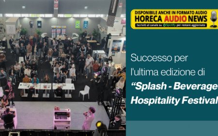 Successo per l'ultima edizione di “Splash - Beverage & Hospitality Festival”