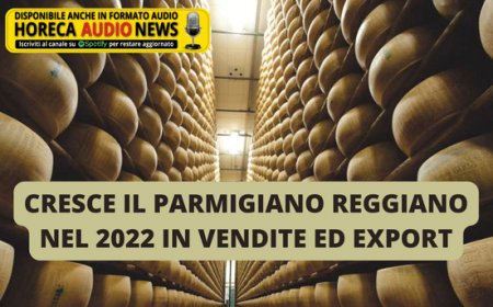 Cresce il Parmigiano Reggiano nel 2022 in vendite ed export