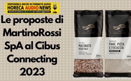 Le proposte di MartinoRossi SpA al Cibus Connecting Italy 2023