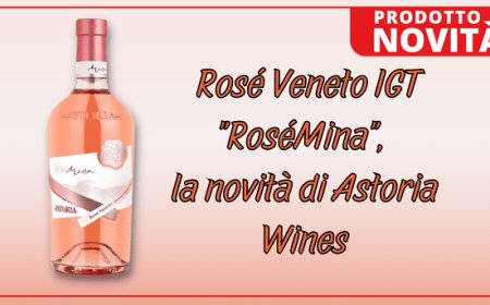 Rosé Veneto IGT "RoséMina", la novità di Astoria Wines