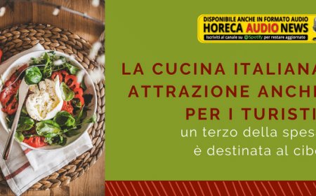 La cucina italiana attrazione anche per i turisti: un terzo della spesa è destinata al cibo