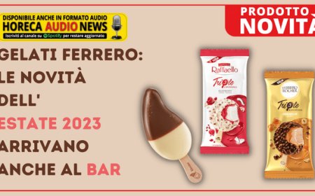 Gelati Ferrero: le novità dell'estate 2023 arrivano anche al bar
