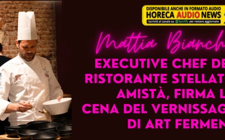 Mattia Bianchi, Executive Chef del Ristorante stellato Amistà, firma la cena del vernissage di Art Ferment
