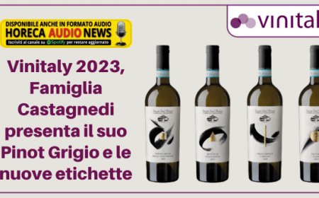 Vinitaly 2023, Famiglia Castagnedi presenta il suo Pinot Grigio e le nuove etichette