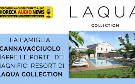 La famiglia Cannavacciuolo riapre le porte  dei magnifici Resort di LAQUA Collection