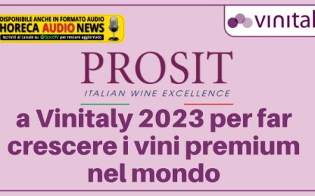 Prosit Group a Vinitaly 2023 per far crescere i vini premium nel mondo