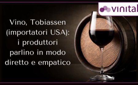 Vino, Tobiassen (importatori USA): i produttori parlino in modo diretto e empatico
