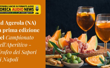 Ad Agerola (NA) la prima edizione del Campionato dell'Aperitivo - Trofeo dei Sapori di Napoli