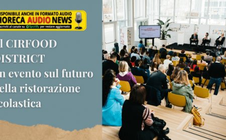 Al CIRFOOD DISTRICT un evento sul futuro della ristorazione scolastica