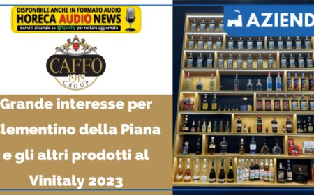 Gruppo Caffo. Grande interesse per Clementino della Piana e gli altri prodotti al Vinitaly 2023