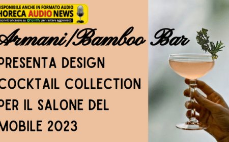 Armani/Bamboo Bar presenta Design Cocktail Collection per il Salone del Mobile 2023