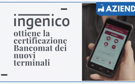 Ingenico ottiene la certificazione Bancomat dei nuovi terminali