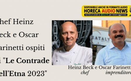 Chef Heinz Beck e Oscar Farinetti ospiti di "Le Contrade dell'Etna 2023"