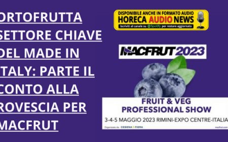 Ortofrutta settore chiave del made in Italy: parte il conto alla rovescia per Macfrut