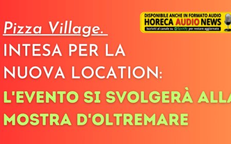 Pizza Village. Intesa per la nuova location: l'evento si svolgerà alla Mostra d'Oltremare