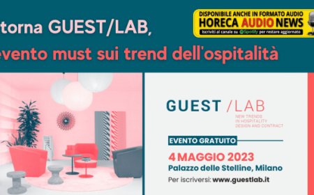 Ritorna GUEST/LAB, l'evento must sui trend dell'ospitalità