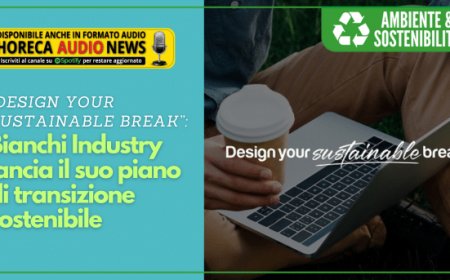 “Design your sustainable break”: Bianchi Industry lancia il suo piano di transizione sostenibile