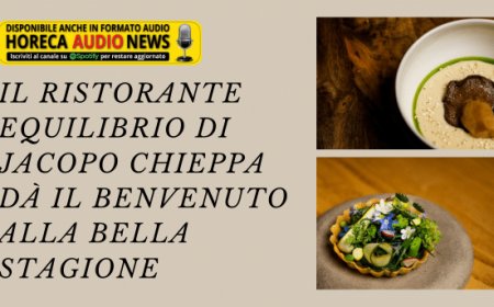 Il ristorante Equilibrio di Jacopo Chieppa dà il benvenuto alla bella stagione