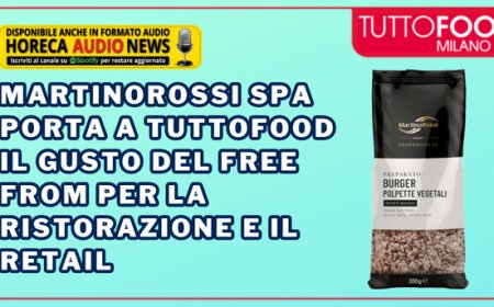 MartinoRossi SpA porta a TUTTOFOOD il gusto del free from per la ristorazione e il retail
