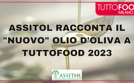 Assitol racconta il "nuovo" olio d'oliva a TuttoFood 2023