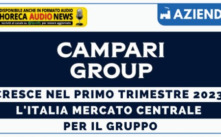Campari Group cresce nel primo trimestre 2023. L'Italia mercato centrale per il gruppo