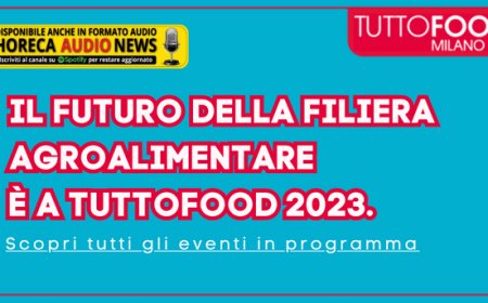 Il futuro della filiera agroalimentare è a TUTTOFOOD 2023. Scopri tutti gli eventi in programma
