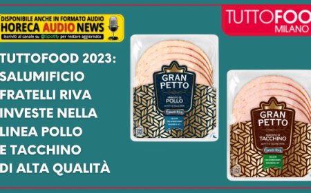 Tuttofood 2023: Salumificio Fratelli Riva investe nella linea pollo e tacchino di alta qualità
