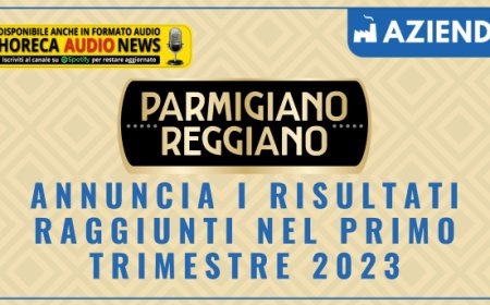 Consorzio Parmigiano Reggiano annuncia i risultati raggiunti nel primo trimestre 2023