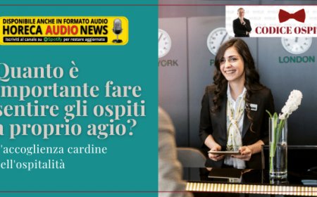 Quanto è importante fare sentire gli ospiti a proprio agio? L'accoglienza cardine dell'ospitalità