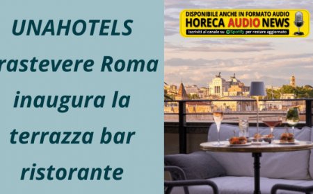 UNAHOTELS Trastevere Roma inaugura la terrazza bar ristorante