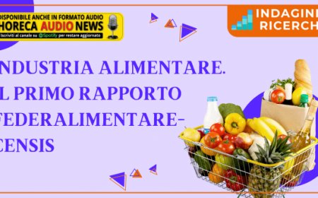 Industria alimentare. Il primo rapporto Federalimentare-Censis