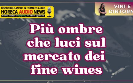 Più ombre che luci sul mercato dei fine wines
