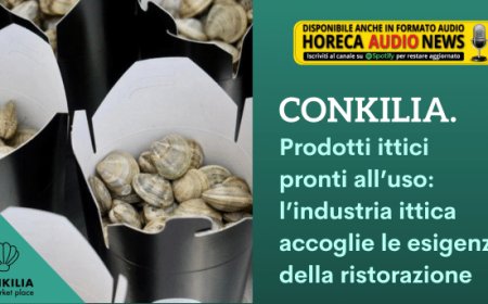 Conkilia. Prodotti ittici pronti all’uso: l’industria ittica accoglie le esigenze della ristorazione