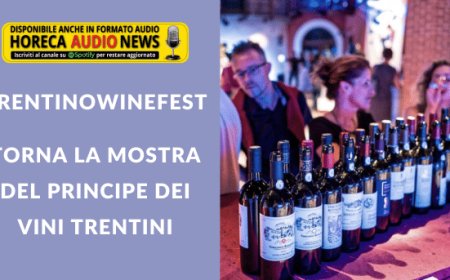 Trentinowinefest. Torna la Mostra del principe dei vini trentini
