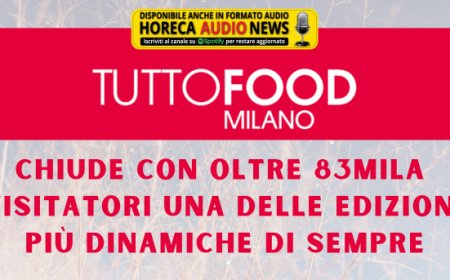 TUTTOFOOD chiude con oltre 83mila visitatori una delle edizioni più dinamiche di sempre