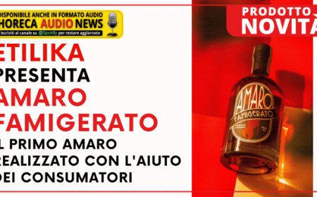 Etilika presenta Amaro Famigerato, il primo amaro realizzato con l'aiuto dei consumatori
