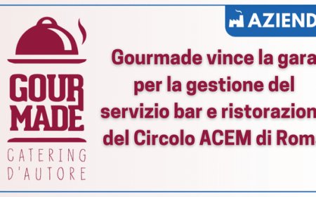 Gourmade vince la gara per la gestione del servizio bar e ristorazione del Circolo ACEM di Roma