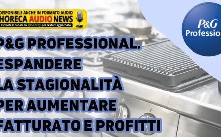 P&G Professional. Espandere la stagionalità per aumentare fatturato e profitti