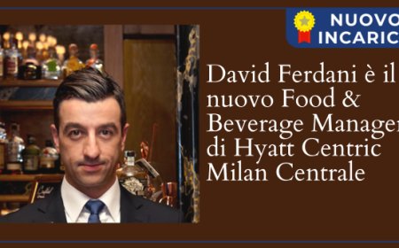 David Ferdani è il nuovo Food & Beverage Manager di Hyatt Centric Milan Centrale