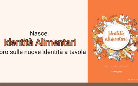 Nasce Identità Alimentari, il libro sulle nuove identità a tavola