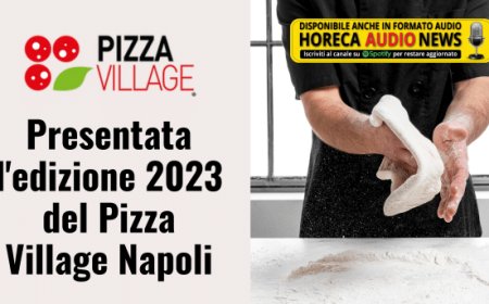 Presentata l'edizione 2023 del Pizza Village Napoli