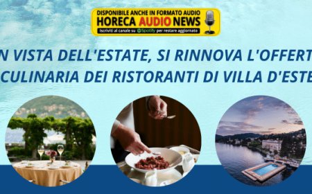 In vista dell'estate, si rinnova l'offerta culinaria dei ristoranti di Villa d'Este