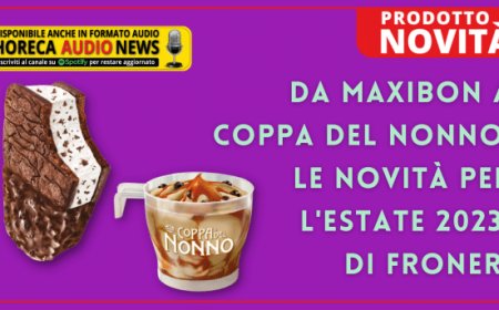 Da Maxibon a Coppa del Nonno: le novità per l'estate 2023 di Froneri