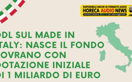 Ddl sul Made in Italy: nasce il fondo sovrano con dotazione iniziale di 1 miliardo di euro