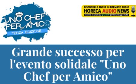 Grande successo per l'evento solidale "Uno Chef per Amico"