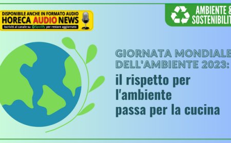 Giornata Mondiale dell'Ambiente 2023: il rispetto per l'ambiente passa per la cucina