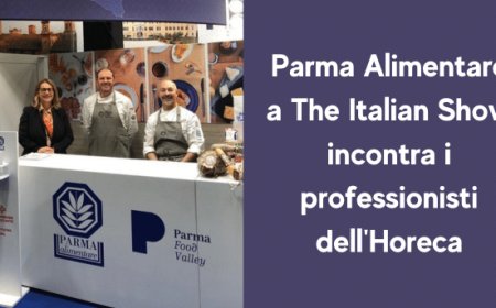 Parma Alimentare a The Italian Show incontra i professionisti dell'Horeca