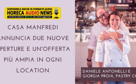 Casa Manfredi annuncia due nuove aperture e un'offerta più ampia in ogni location