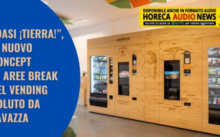 “OASI ¡TIERRA!”, il nuovo concept di aree break nel Vending voluto da Lavazza